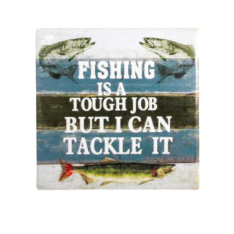 Coaster with fishing-themed text and fish illustrations - fishing is a tough job but I can tackle it