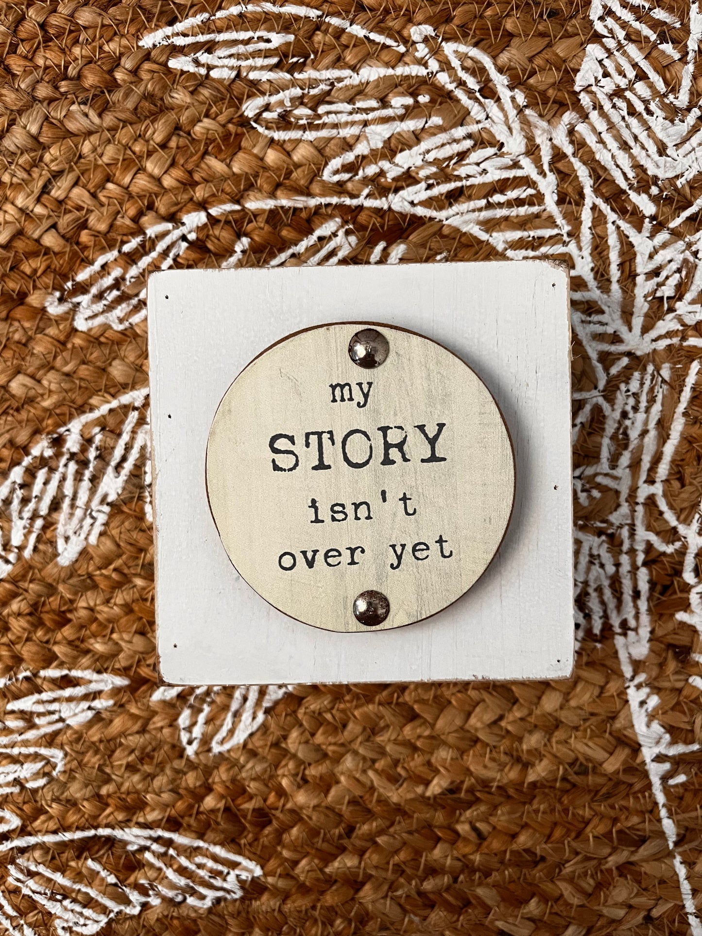 My story isn’t over yet sign