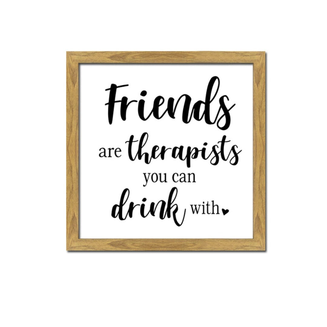 Friends are Therapists Sign