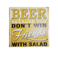 Vintage-style coaster with humorous text about beer winning friends not salad 