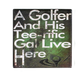 Coaster with text 'A Golfer And His Tee-rific Gal Live Here' on a green and brown background.