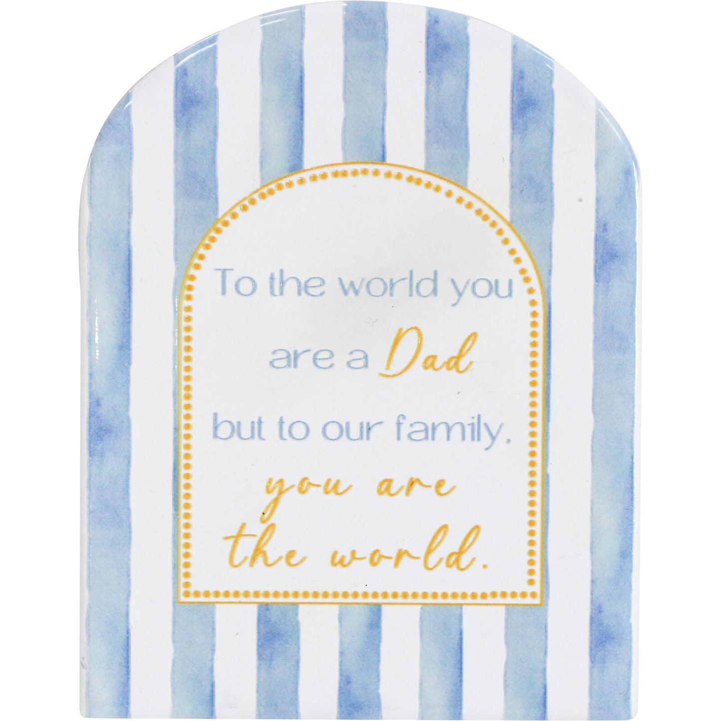 Gift Plaque  - Dad You Are The World