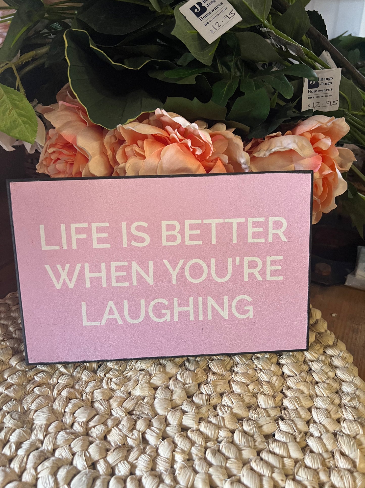 Life is Better When You’re Laughing Sign