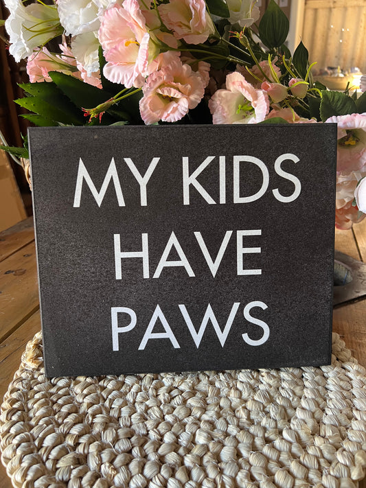My Kids Have Paws Sign
